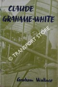 Book cover of Claude Grahame-White by WALLACE, Graham